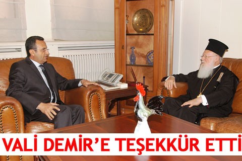 VALİ DEMİR’E TEŞEKKÜR ETTİ