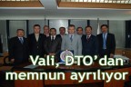 Vali, DTO’dan memnun ayrılıyor