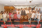 VALİ ERKMEN GAZETECİLERE VEDA ETTİ