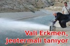 Vali Erkmen, jeotermali tanıyor