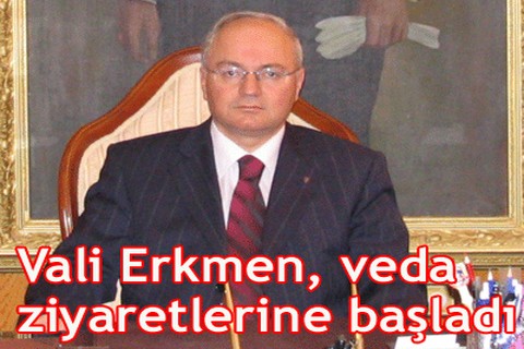 Vali Erkmen, veda ziyaretlerine başladı