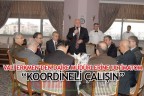 VALİ ERKMEN’DEN DAİRE MÜDÜRLERİNE ULTİMATOM “KOORDİNELİ ÇALIŞIN”