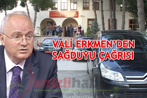 VALİ ERKMEN’DEN SAĞDUYU ÇAĞRISI
