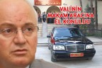 VALİ ERKMEN’İN MAKAM ARACINA EL KONULDU