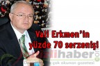 Vali Erkmen’in yüzde 70 serzenişi