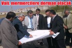 Vali, mermercilere derman olacak