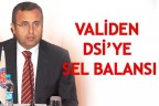 VALİDEN DSİ’YE SEL BALANSI