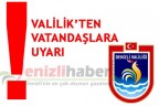 VALİLİK’TEN VATANDAŞLARA UYARI