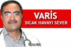 VARİS SICAK HAVAYI SEVER