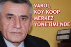 VAROL, KÖY-KOOP MERKEZ YÖNETİMİ’NDE