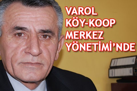 VAROL, KÖY-KOOP MERKEZ YÖNETİMİ’NDE