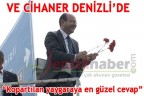 VE CİHANER DENİZLİ’DE