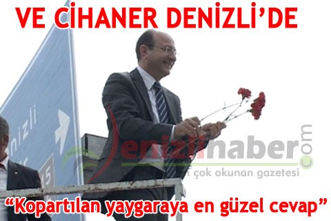 VE CİHANER DENİZLİ’DE
