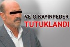 VE O KAYINPEDER TUTUKLANDI