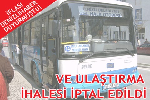 VE ULAŞTIRMA İHALESİ İPTAL EDİLDİ