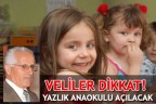 VELİLER DİKKAT! YAZLIK ANAOKULU AÇILACAK