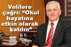 Velilere çağrı: “Okul hayatına etkin olarak katılın”