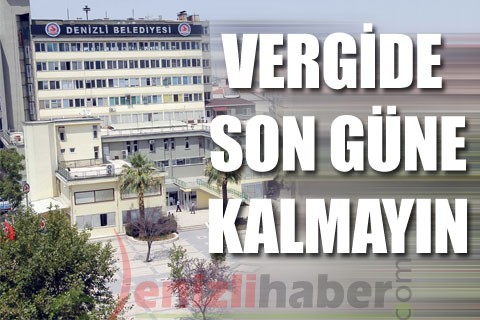 VERGİDE SON GÜNE KALMAYIN