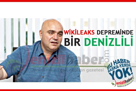 WİKİLEAKS DEPREMİNDE BİR DENİZLİLİ!