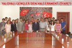 YALOVALI GENÇLER’DEN VALİ ERKMEN’İ ZİYARET