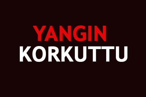YANGIN KORKUTTU