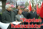 “Yapılan haksızlıktır”
