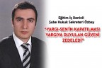 “YARGI-SEN’İN KAPATILMASI YARGIYA DUYULAN GÜVENİ ZEDELEDİ”