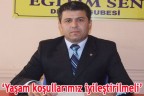 “Yaşam koşullarımız iyileştirilmeli”