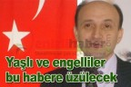 Yaşlı ve engelliler bu habere üzülecek