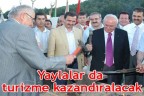 Yaylalar da turizme kazandıralacak