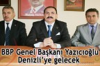 Yazıcıoğlu Denizli’ye gelecek