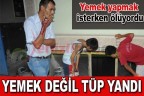 Yemek yapmak isterken ölüyordu