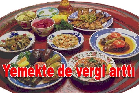 Yemekte de vergi arttı