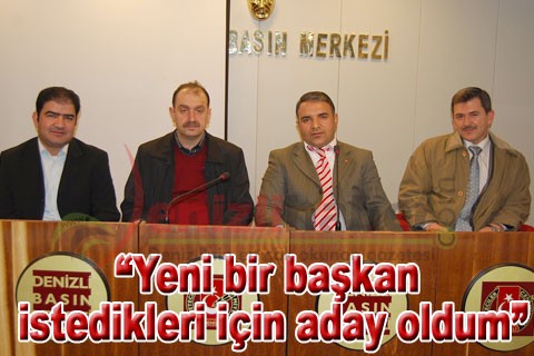 “Yeni bir başkan istedikleri için aday oldum”