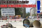 Yeni boruları söküp daha yenilerini döşediler!