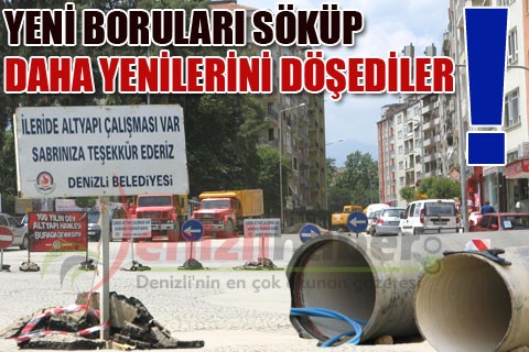 Yeni boruları söküp daha yenilerini döşediler!