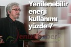 “Yenilenebilir enerji kullanımı yüzde 7”