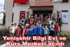 Yenişehir Bilgi Evi ve Kurs Merkezi açıldı