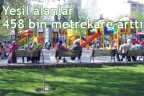 Yeşil alanlar arttı