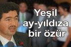 YEŞİL AY-YILDIZA BİR ÖZÜR
