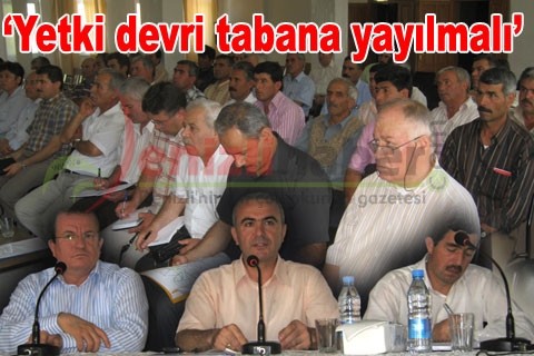 “Yetki devri tabana yayılmalı”