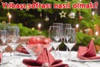Yılbaşı sofrası nasıl olmalı?
