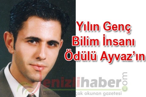 Yılın Genç Bilim İnsanı Ödülü Ayvaz’ın
