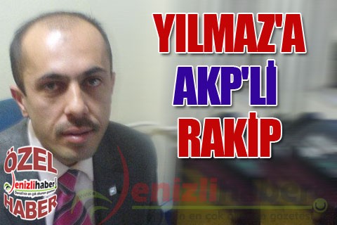 YILMAZ’A AKP’Lİ RAKİP
