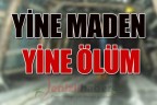 Yine maden yine ölüm