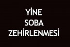 YİNE SOBA ZEHİRLENMESİ