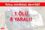 Yolcu minibüsü devrildi: 1 ölü, 8 yaralı