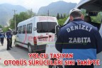 YOLCU TAŞIYAN OTOBÜS SÜRÜCÜLERİ SIKI TAKİPTE