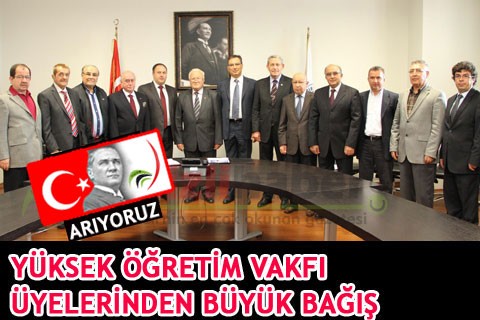 YÜKSEK ÖĞRETİM VAKFI ÜYELERİNDEN BÜYÜK BAĞIŞ