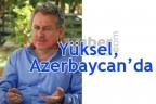 Yüksel, Azerbaycan’da